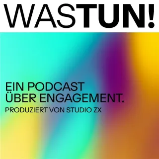 Coverbild des WAS TUN! Podcasts - Ein Podcast über Engagement